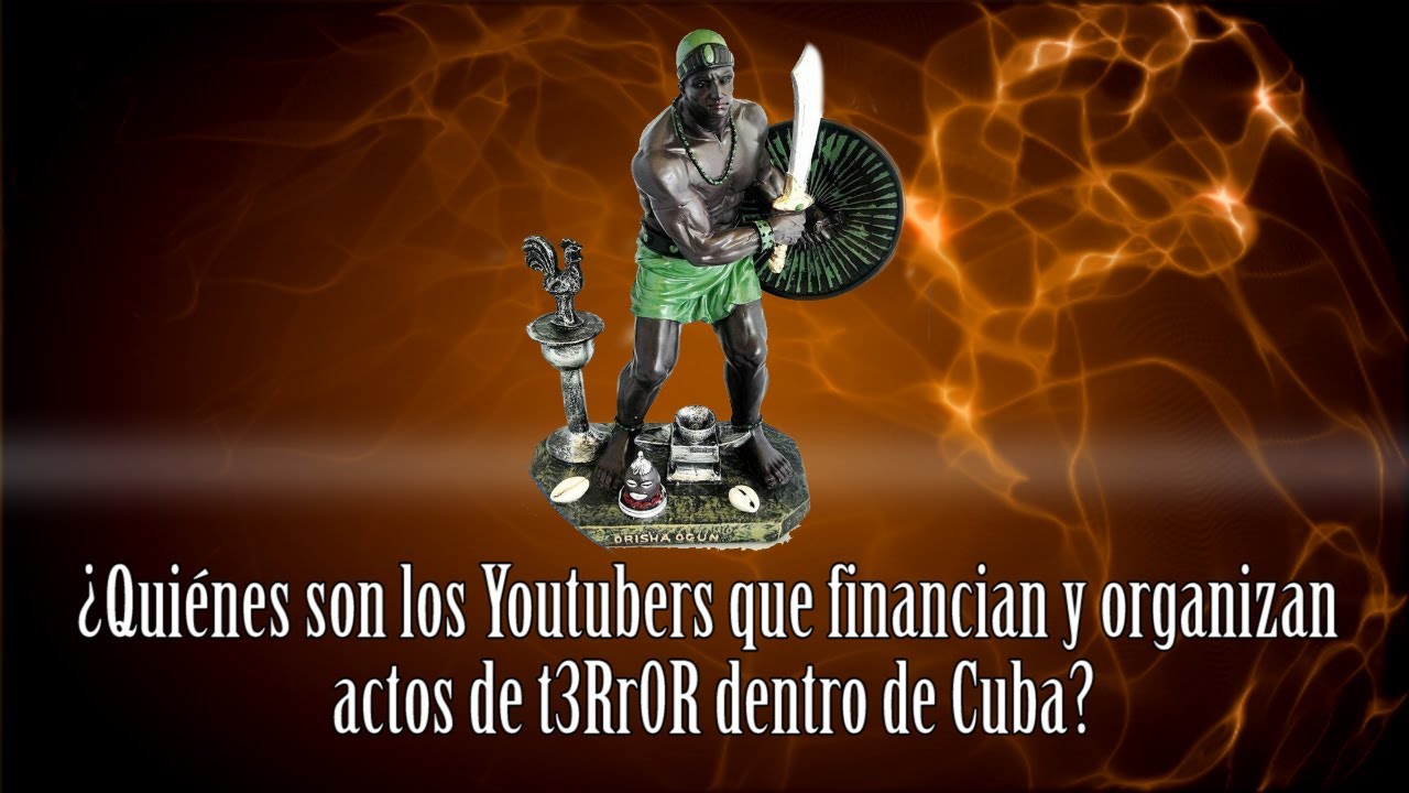 ⁣¿Quiénes son los Youtubers que financian y organizan actos de t3Rr0R dentro de Cuba?
