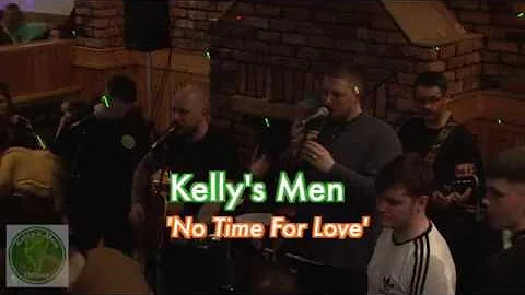 Kelly's Men -  'No Time For Love'