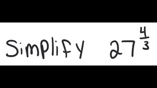 Famous Exponents: Simplify 27^4/3 Wealth