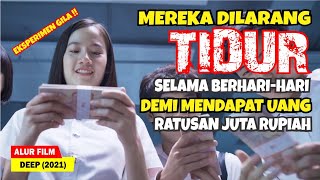 EKSPERIMEN MENGERIKAN !! KETIDURAN 1 MENIT SAJA MAKA KALIAN AKAN MATI | Alur Cerita Film DEEP (2021)