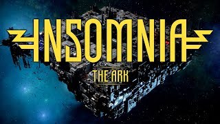 INSOMNIA: The Ark - Ark Life