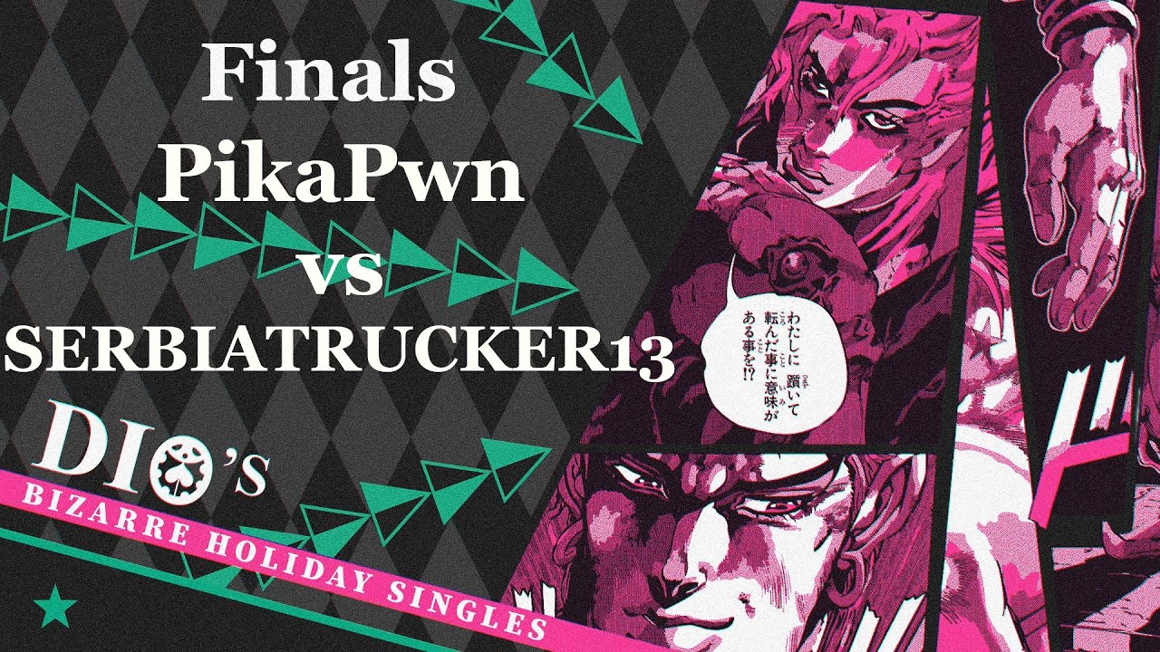 PikaPwn vs SERBIATRUCKER13 | Dio's Bizarre Holiday Singles | Finals