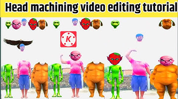 Head machining vfx video editing tutorial in kinemaster  | sir ko milane wala Video kaise banaye