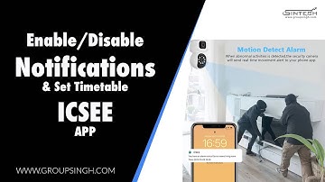 How to enable, disable or set timetable for notification with picture for Sintech wifi camera ICsee