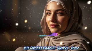 BIL QUR'ANI SAAMDH (Remix)- Lagu Cover Viral Tiktok 2025