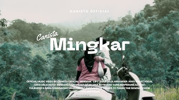 Mingkar - Canista Official (Official Music Video)