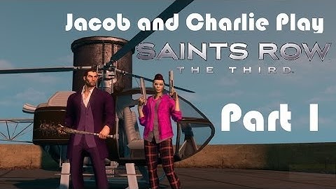 Saints Row the Third Co-op with Jacob and Charlie - Part 1