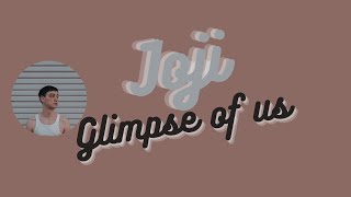 Joji -Glimpse Of Us ( Lirik dan Terjemahan)