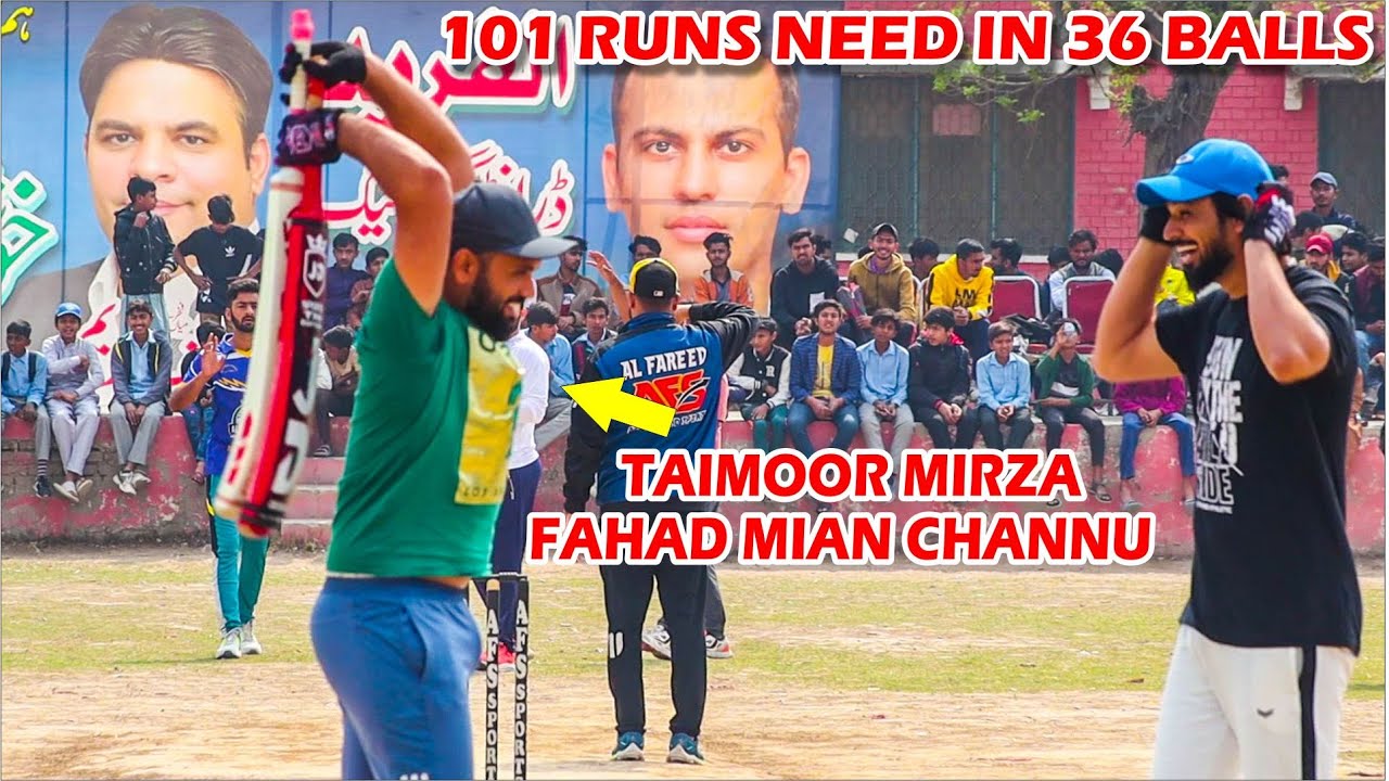 Taimoor Mirza | Fahad Mian Channu | 101 Runs Need in 36 Balls - YouTube