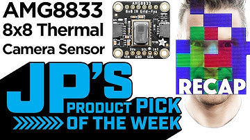 JP’s Product Pick of the Week Recap AMG8833 Thermal Camera @adafruit @johnedgarpark #adafruit