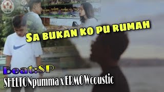 Sa bukan ko pu rumah : (Reggae slow) ERMOWcoustic X SHELTONpumma (Terbaru2023)