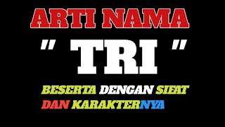 arti nama Tri beserta dengan sifat dan karakternya