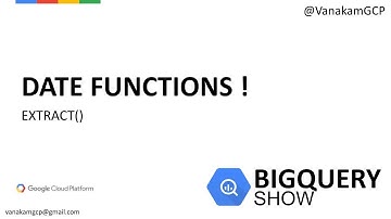 Date functions - EXTRACT() - Bigquery Show