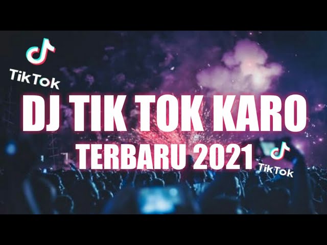 DJ TIKTOK KARO TERBARU 2021 FUL BASS MEGAP MEGAP class=