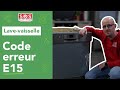  mon lave vaisselle affiche un code erreur e15  comment rparer une fuite 