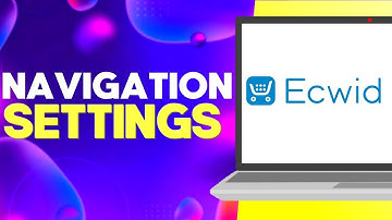 How to Manage Your Store Navigation Settings on Ecwid