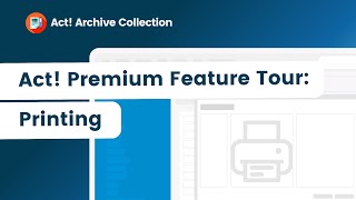 Act! Premium Feature Tour: Printing