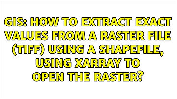 How to extract exact values from a raster file (TIFF) using a shapefile, using xarray to open...
