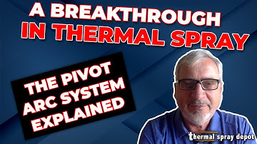 A Breakthrough in Thermal Spray: How the Pivot Arc System Tackles the Future
