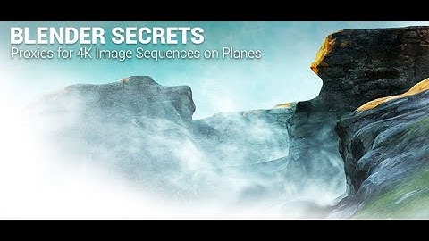 Blender Secrets - Using Proxy Image Sequences