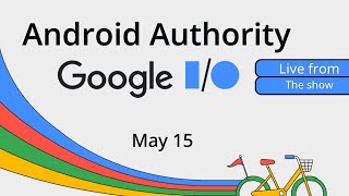Google I/O 2024 Livestream: Join Android Authority live at the show!