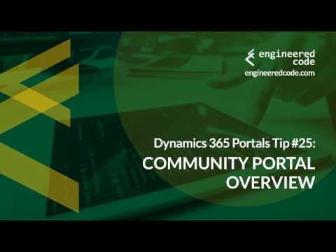 Dynamics 365 Portals Tip #25 - Community Portal Overview - Engineered Code