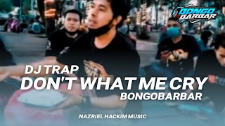 DJ Trap_Don't_Watch_Me_Cry Viral 2022 | DJ Bongo Barbar