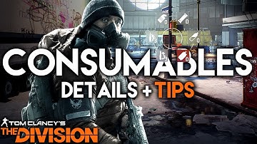 The Division | Consumables, Details & Tips