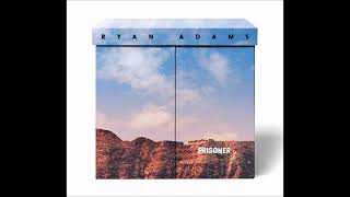 Ryan Adams - Stop Talking (2017) From Prisoner B Sides
