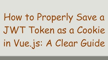 How to Properly Save a JWT Token as a Cookie in Vue.js: A Clear Guide