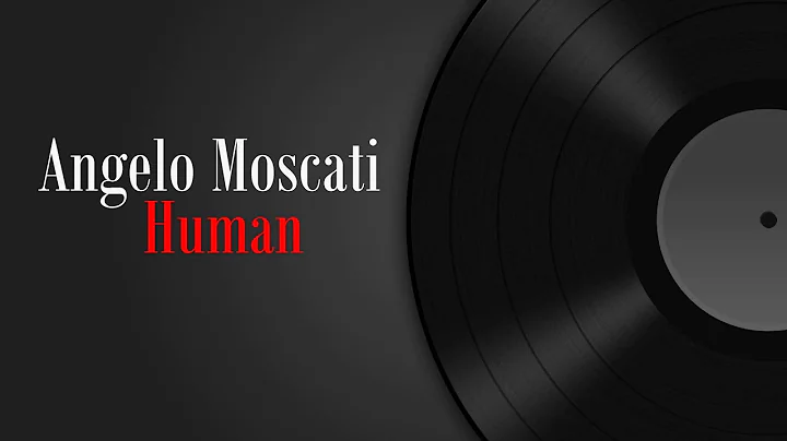 ANGELO MOSCATI - HUMAN - (COVER)