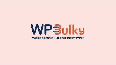 Preview WPBulky – WordPress Bulk Edit Post Types