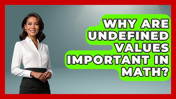 Why Are Undefined Values Important In Math? - Your Algebra Coach
