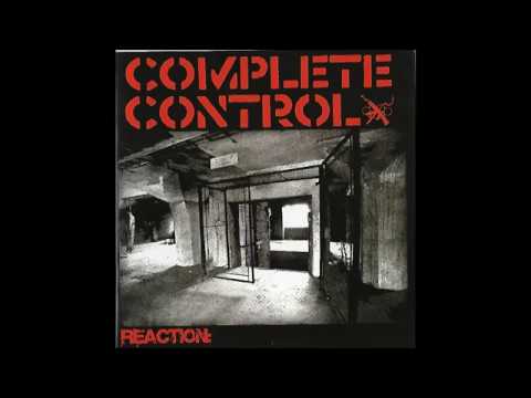 Complete Control - Reaction CD 2004 - (Full Album)