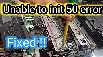Unable to init 50 | Unable to print 50  | unable to print 5A in brother printer MfcJ430w, MFC5910dw
