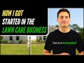 How I Built My Lawn Care Business ($7k to $10M+)