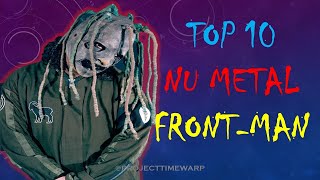 Top 10 | Nu Metal Frontman