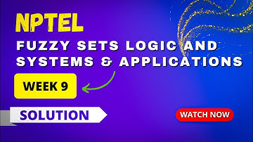 NPTEL Fuzzy Sets Logic and Systems & Applications Week 9 Assignment Answers 2023