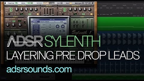 Sylenth tutorial - Layering Pre Drop Leads in EDM