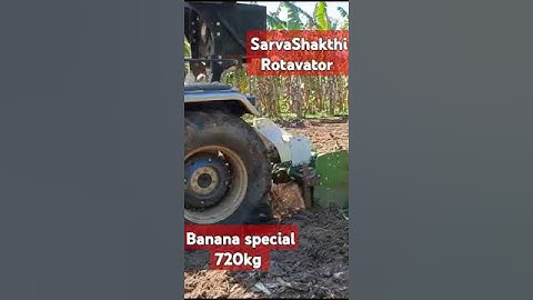 SarvaShakthi Rotavator banana special working performance video #sarvashakthi #Rotavator #mulcher