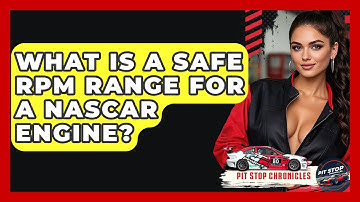 What Is A Safe RPM Range For A NASCAR Engine? - Pit Stop Chronicles