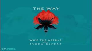 The Way // Wipe The Needle & Syren Rivers // Visualizer video (RBL edit)