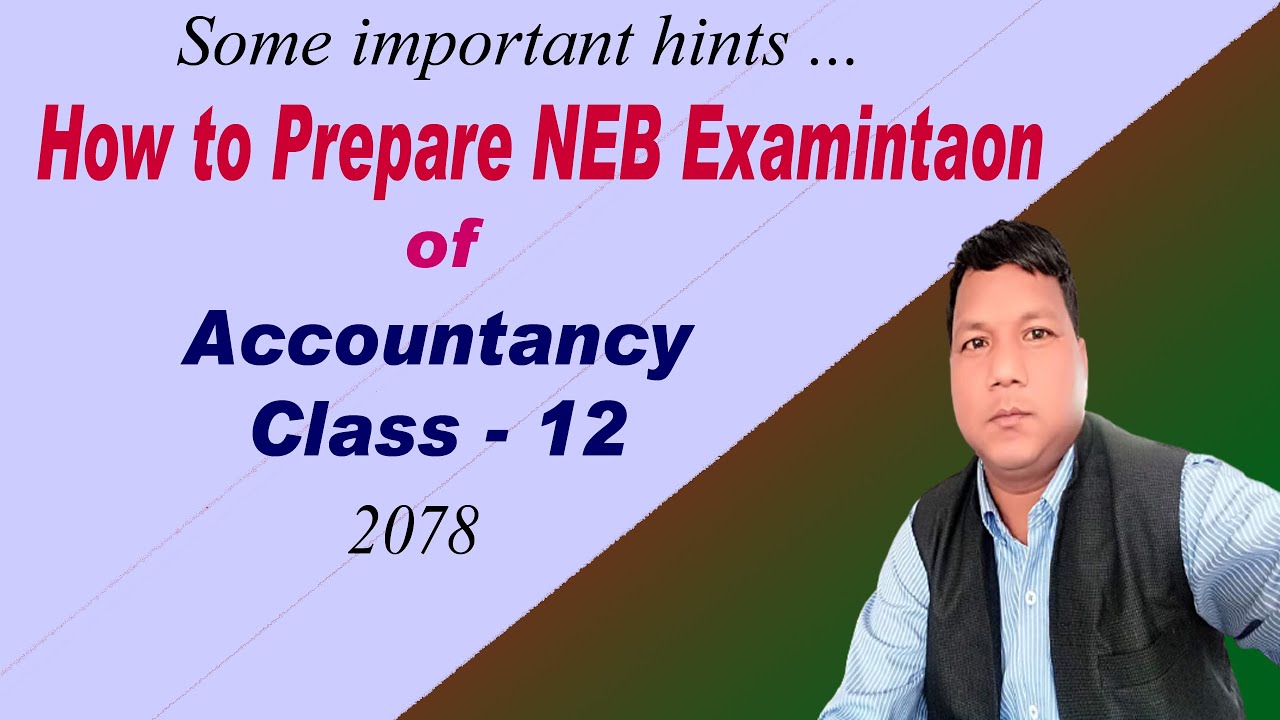 How to Prepare Examination of Accountancy Class 12 | NEB Exam 2077/78 ...
