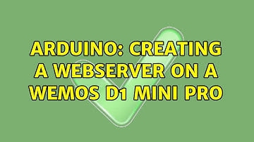 Arduino: Creating a webserver on a Wemos D1 mini pro