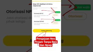 Pengajuan Neo Pinjam Tanpa Bpjs dan Npwp #shorts #neopinjam #aplikasipinjamanonlinelangsungcair screenshot 3