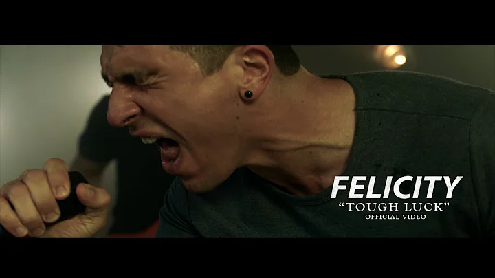 FELICITY - Tough Luck  [OFFICIAL VIDEO]