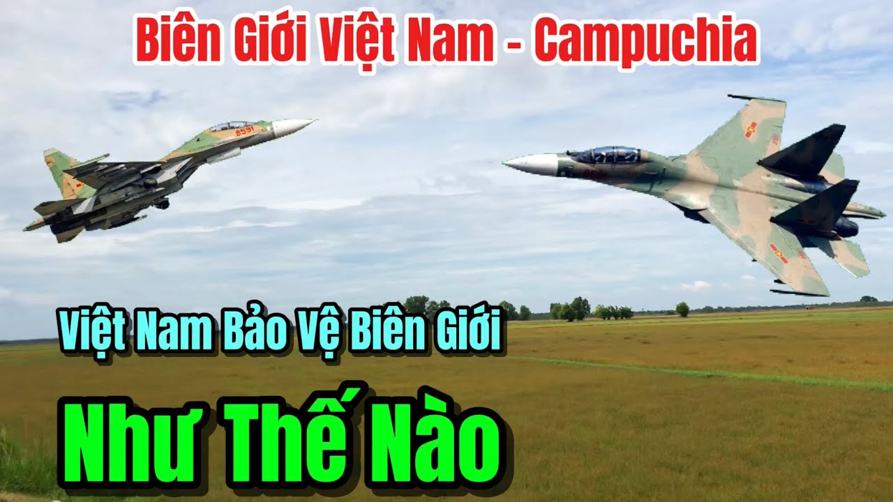 Tình Hình Biên Giới Việt - Cam Sau Những Xung Đột Giữa Thái Lan Và Campuchia #ChợViệtTV