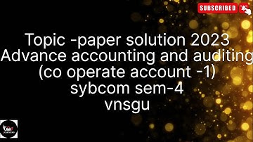 @dearmitroo ,PAPER SOLUTION -2023,CO OPERATE ACCOUNT, SYBCOM SEM-4 VNSGU