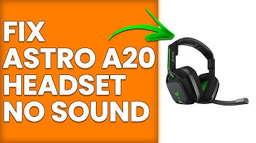 How To Fix Astro A20 Headset No Sound (Why Is Astro A20 Headset Has No Sound And How To Solve It?)