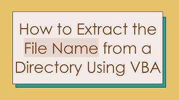How to Extract the File Name from a Directory Using VBA